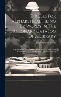 Cover image for Rules For Alphabetical Filing By Words In The Dictionary Catalog Of A Library