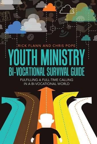 Cover image for Youth Ministry Bi-Vocational Survival Guide: Fulfilling a Full-Time Calling in a Bi-Vocational World