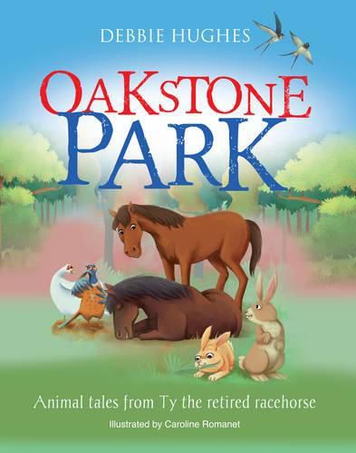 Cover image for Oakstone Park: Animal Tales from Ty the Retired Racehorse