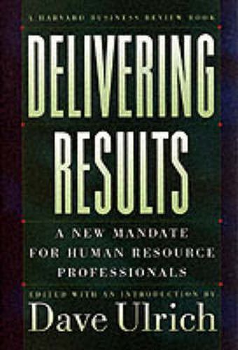 Cover image for Delivering Results: A New Mandate for Human Resource Professionals