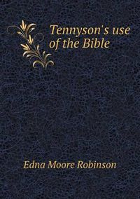 Cover image for Tennyson's use of the Bible