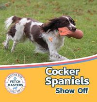 Cover image for Cocker Spaniels Show Off