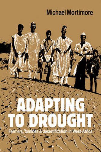 Cover image for Adapting to Drought: Farmers, Famines and Desertification in West Africa