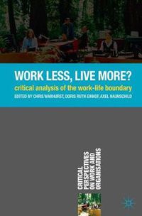 Cover image for Work Less, Live More?: Critical Analysis of the Work-Life Boundary