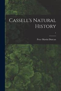 Cover image for Cassell's Natural History; 1