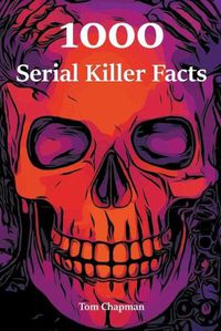 Cover image for 1000 Serial Killer Facts