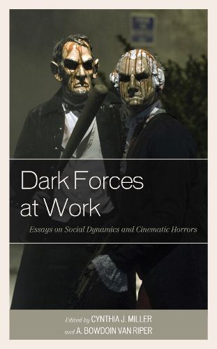 Cover image for Dark Forces at Work: Essays on Social Dynamics and Cinematic Horrors