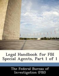 Cover image for Legal Handbook for FBI Special Agents, Part 1 of 1