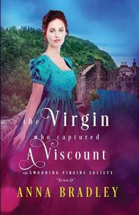 Cover image for The Virgin Who Captured a Viscount