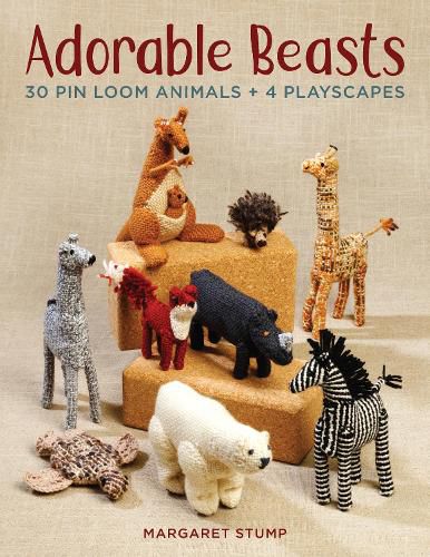 Cover image for Adorable Beasts: 30 Pin Loom Animals + 4 Playscapes