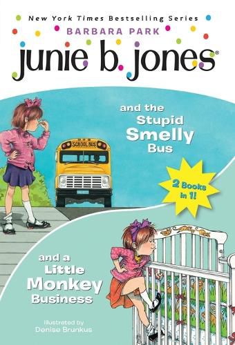 Junie B. Jones 2-in-1 Bindup: And the Stupid Smelly Bus/And a Little Monkey Business