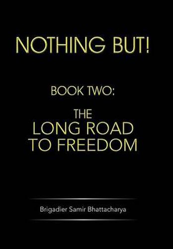 Cover image for Nothing but!: Book Two: the Long Road to Freedom