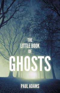 Cover image for The Little Book of Ghosts