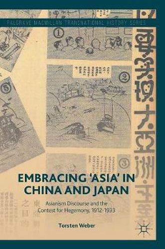 Cover image for Embracing 'Asia' in China and Japan: Asianism Discourse and the Contest for Hegemony, 1912-1933