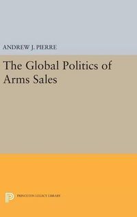 Cover image for The Global Politics of Arms Sales