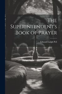 Cover image for The Superintendent's Book of Prayer