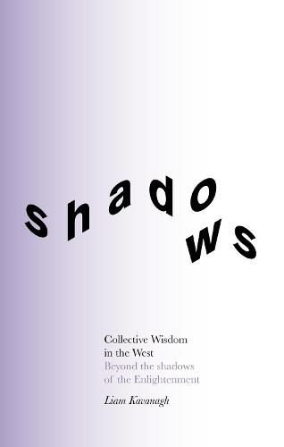 Cover image for Collective Wisdom in the West: Beyond the shadows of the Enlightenment