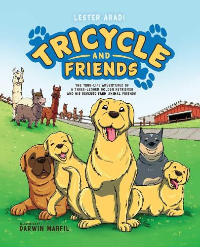 Cover image for Tricycle and Friends: The True Life Adventures of a Three-Legged Golden Retriever and His Rescued Farm Animal Friends