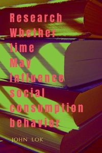 Cover image for Research Whether Time May Influence Social Consumption Behavior