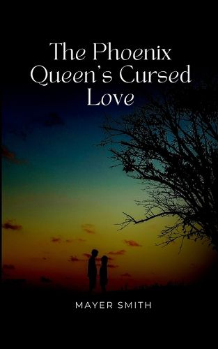 Cover image for The Phoenix Queen's Cursed Love