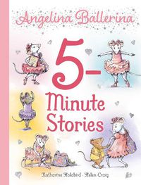 Cover image for Angelina Ballerina 5-Minute Stories