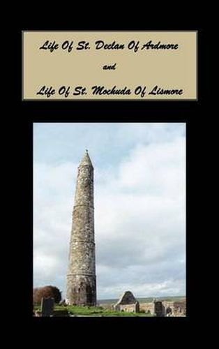 Cover image for Life of St. Declan of Ardmore, and Life of St. Mochuda of Lismore