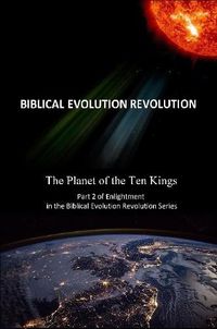 Cover image for The Planet of the Ten Kings Part 2 of Enlightenment in the Biblical Evolution Revolution Series