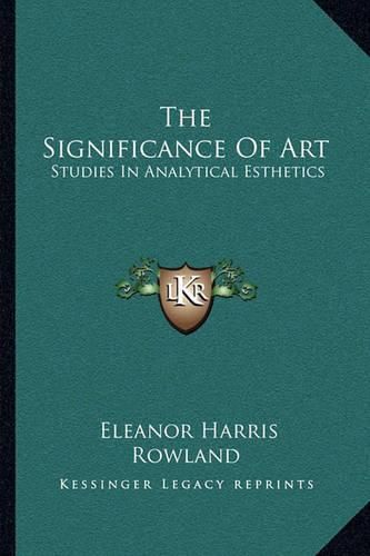 Cover image for The Significance of Art: Studies in Analytical Esthetics