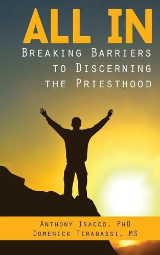 Cover image for All In: Breaking Barriers to Discerning the Priesthood