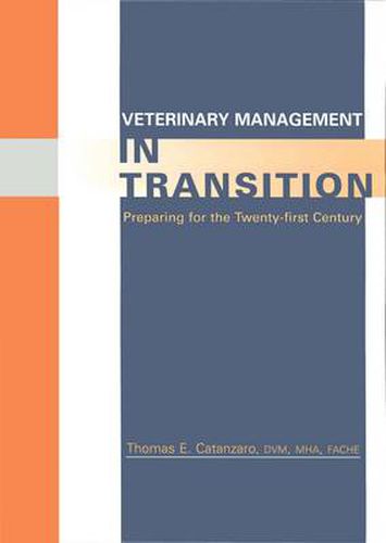 Cover image for Veterinary Management in Transition: Preparing for the 21st Century