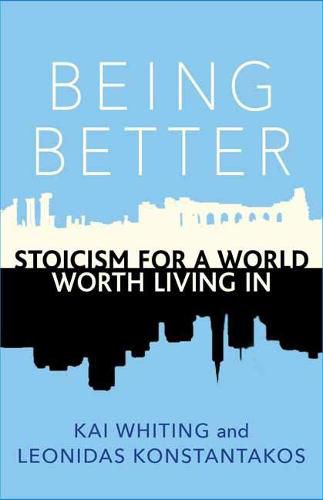Cover image for Being Better: Stoicism for a World Worth Living in