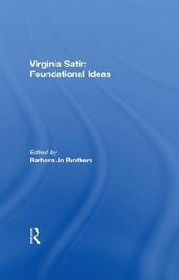 Cover image for Virginia Satir: Foundational Ideas