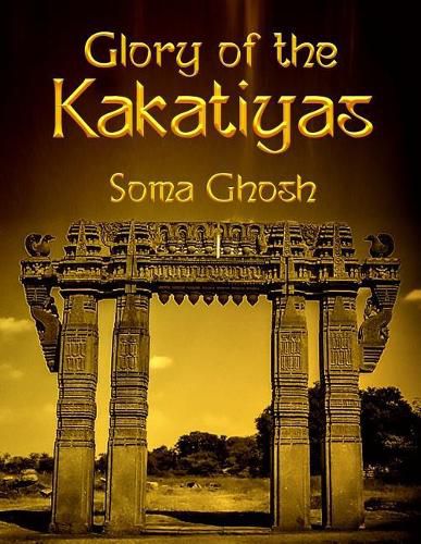 Cover image for Glory of the Kakatiyas