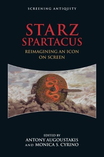 Cover image for STARZ Spartacus: Reimagining an Icon on Screen