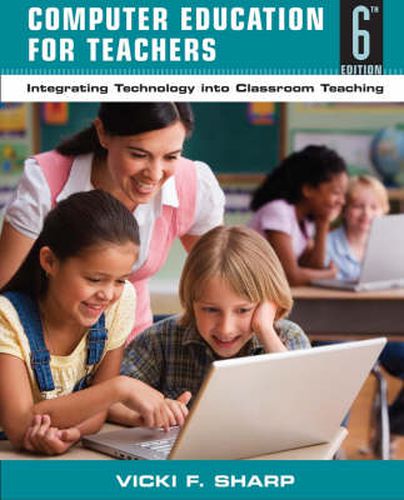 Cover image for Computer Education for Teachers: Integrating Technology into Classroom Teaching