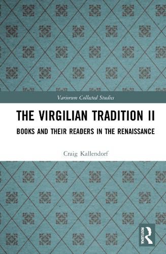 Cover image for The Virgilian Tradition II: Books and Their Readers in the Renaissance