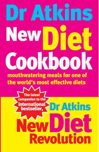 Dr. Atkins' New Diet Cookbook: Mouthwatering Meals for One of the World's Most Effective Diets