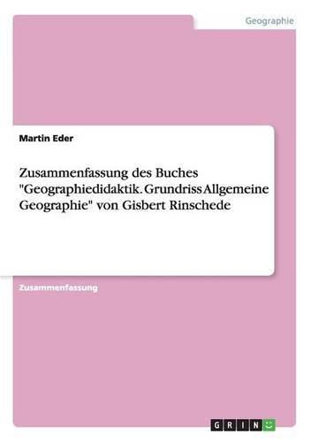 Cover image for Zusammenfassung des Buches Geographiedidaktik. Grundriss Allgemeine Geographie von Gisbert Rinschede