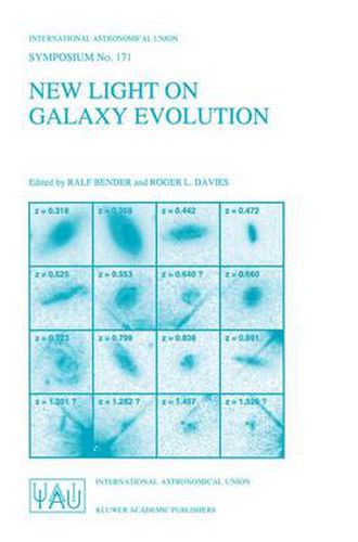 New Light on Galaxy Evolution: Proceedings of the 171st Symposium of the International Astronomical Union, Held in Heidelberg, Germany, June 26-30, 1995