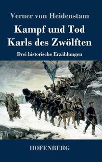 Cover image for Kampf und Tod Karls des Zwoelften: Drei historische Erzahlungen