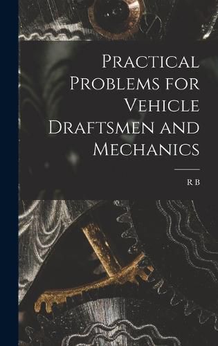 Cover image for Practical Problems for Vehicle Draftsmen and Mechanics