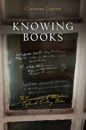 Cover image for Knowing Books: The Consciousness of Mediation in Eighteenth-Century Britain