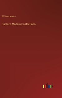 Cover image for Gunter's Modern Confectioner