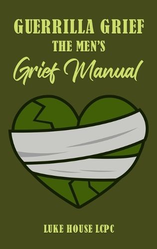 Cover image for Guerrilla Grief The Men's Grief Manual