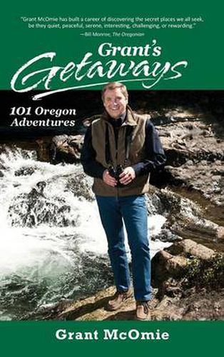 Cover image for Grant's Getaways: 101 Oregon Adventures