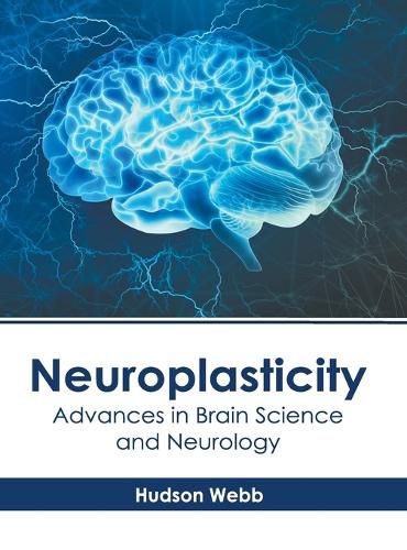 Neuroplasticity: Advances in Brain Science and Neurology