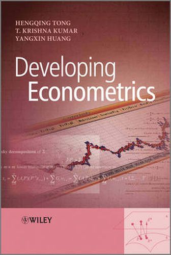 Cover image for Developing Econometrics: Statistical Theories and Methods with Applications to Economics and Business