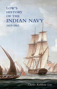 Cover image for LOW"S HISTORY of the INDIAN NAVY: Volume Two