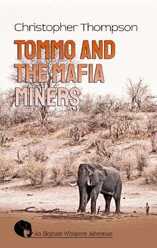 Tommo and the Mafia Miners: An Elly Whisperer Adventure