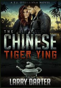 Cover image for The Chinese Tiger Ying: T.J. O'Sullivan Thrillers